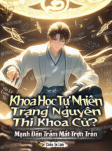 Ảnh truyện Khoa Học Tự Nhiên Trạng Nguyên Thi Khoa Cử? Mạnh Đến Trẫm Mắt Trợn Tròn