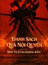 Ảnh truyện Danh Sách Quá Nội Quyển, May Ta Cũng Không Kém