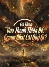 Ảnh truyện Già Thiên: Vừa Thành Thiên Đế, Group Chat Cái Quỷ Gì?