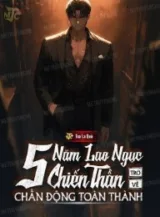 Ảnh truyện Năm Năm Lao Ngục, Hóa Chiến Thần Trở Về Chấn Động Toàn Thành