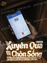 Ảnh truyện Xuyên Qua Bị Chôn Sống, Ta Trở Tay Gọi Điện Thoại Báo Cảnh Sát